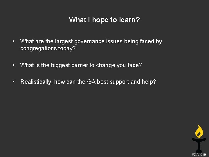 What I hope to learn? • What are the largest governance issues being faced