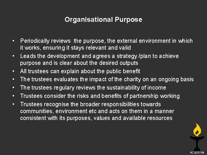Organisational Purpose • Periodically reviews the purpose, the external environment in which it works,
