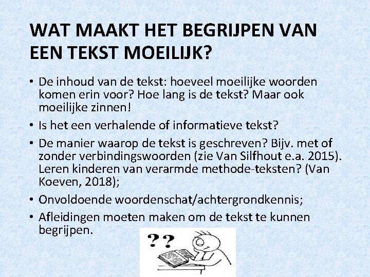 WAT MAAKT HET BEGRIJPEN VAN EEN TEKST MOEILIJK? • De inhoud van de tekst: