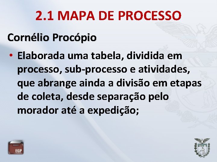 2. 1 MAPA DE PROCESSO Cornélio Procópio • Elaborada uma tabela, dividida em processo,