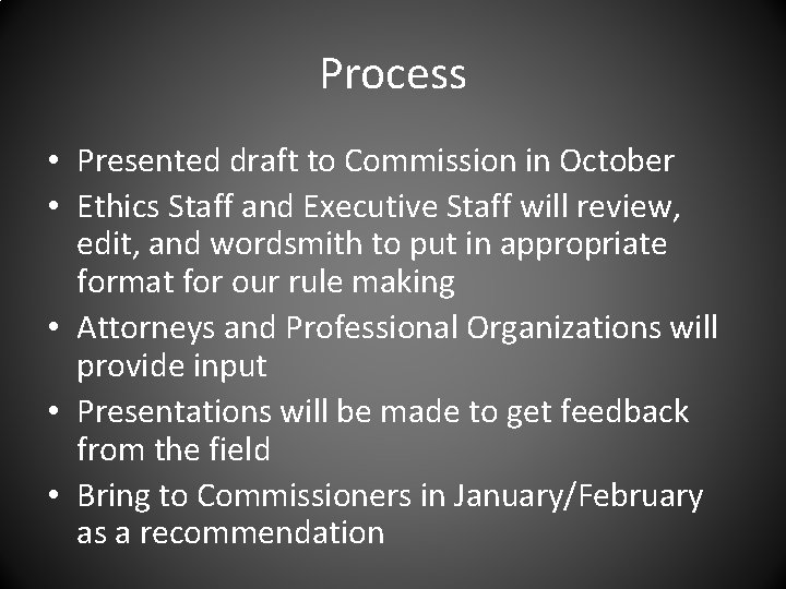 Process • Presented draft to Commission in October • Ethics Staff and Executive Staff