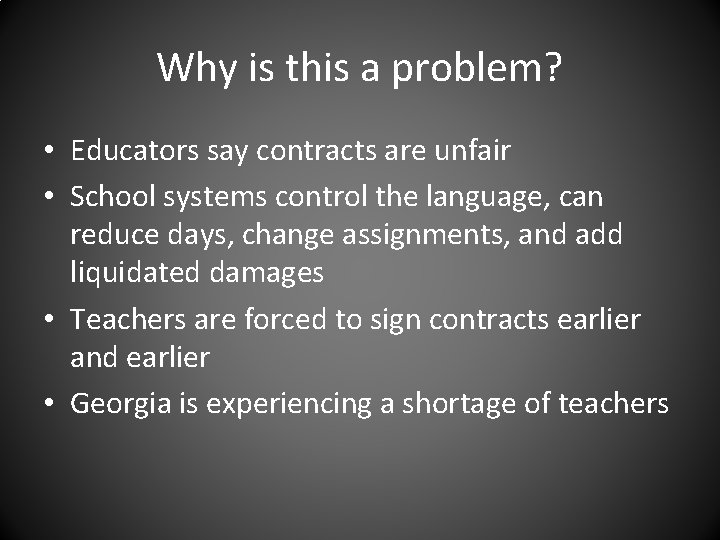 Why is this a problem? • Educators say contracts are unfair • School systems