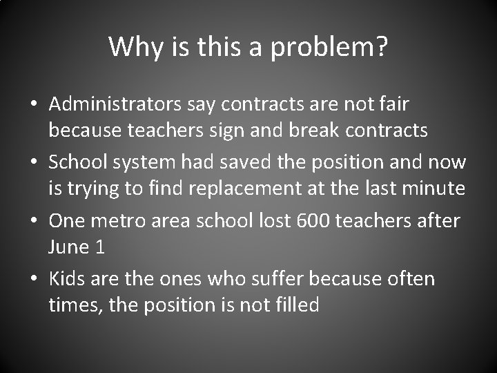 Why is this a problem? • Administrators say contracts are not fair because teachers