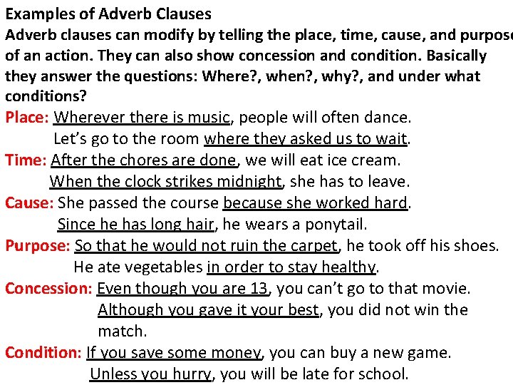 Examples of Adverb Clauses Adverb clauses can modify by telling the place, time, cause, Examples of Adverb Clauses Adverb clauses can modify by telling the place, time, cause,