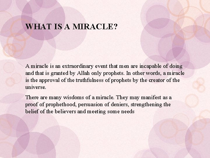 WHAT IS A MIRACLE? A miracle is an extraordinary event that men are incapable