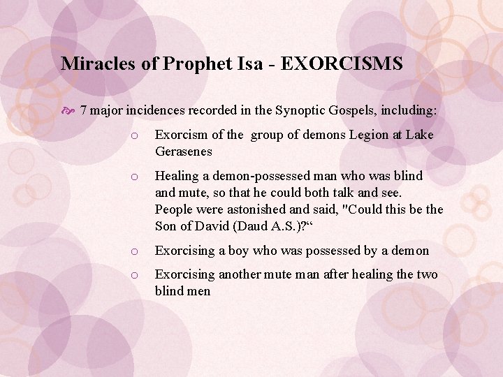 Miracles of Prophet Isa - EXORCISMS 7 major incidences recorded in the Synoptic Gospels,