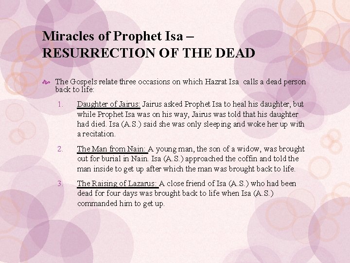 Miracles of Prophet Isa – RESURRECTION OF THE DEAD The Gospels relate three occasions