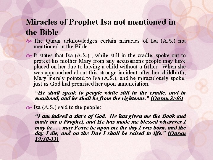 Miracles of Prophet Isa not mentioned in the Bible The Quran acknowledges certain miracles