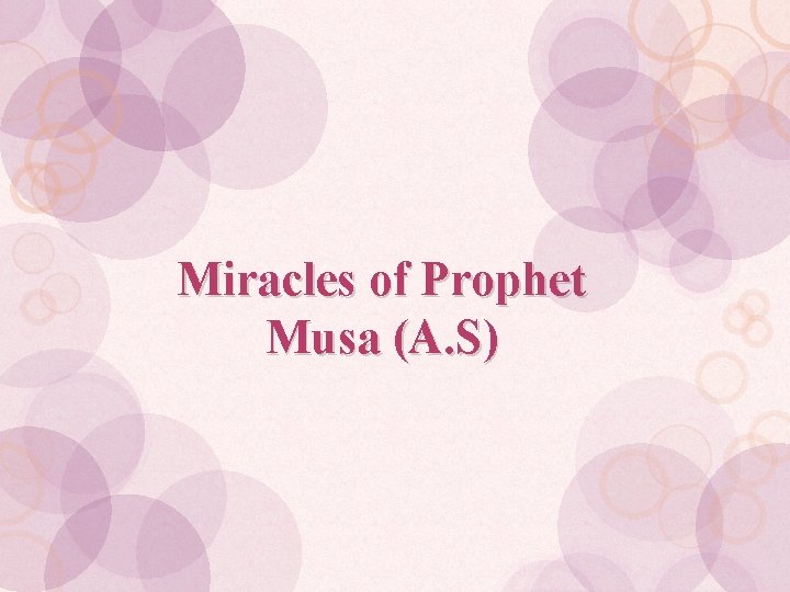 Miracles of Prophet Musa (A. S) 
