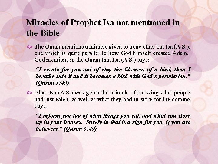 Miracles of Prophet Isa not mentioned in the Bible The Quran mentions a miracle