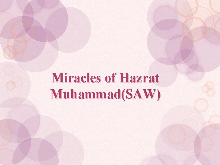 Miracles of Hazrat Muhammad(SAW) 