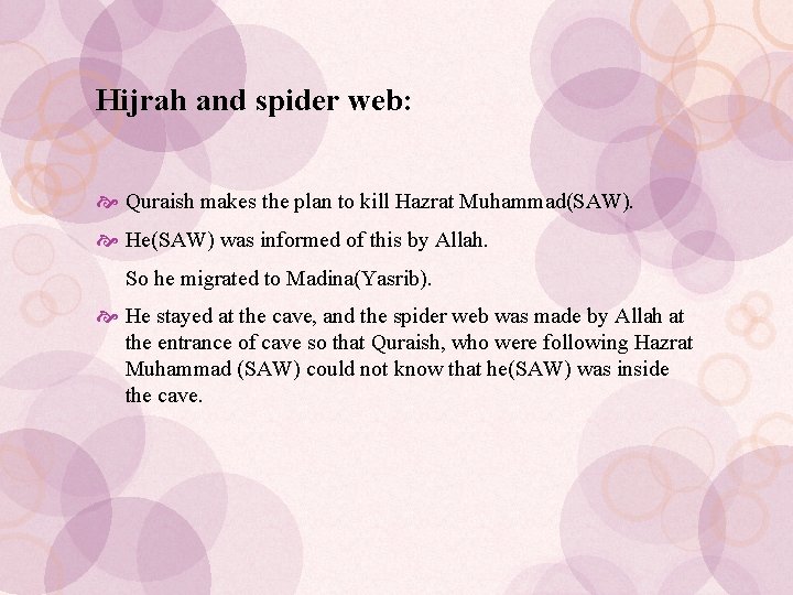 Hijrah and spider web: Quraish makes the plan to kill Hazrat Muhammad(SAW). He(SAW) was