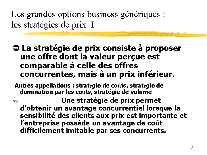 Les grandes options business génériques : les stratégies de prix I La stratégie de