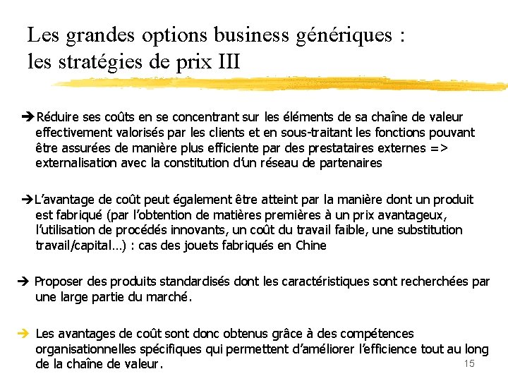 Les grandes options business génériques : les stratégies de prix III Réduire ses coûts