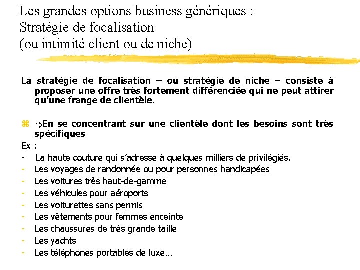 Les grandes options business génériques : Stratégie de focalisation (ou intimité client ou de