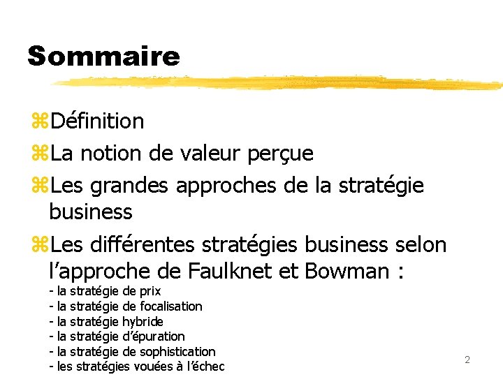 Sommaire z. Définition z. La notion de valeur perçue z. Les grandes approches de