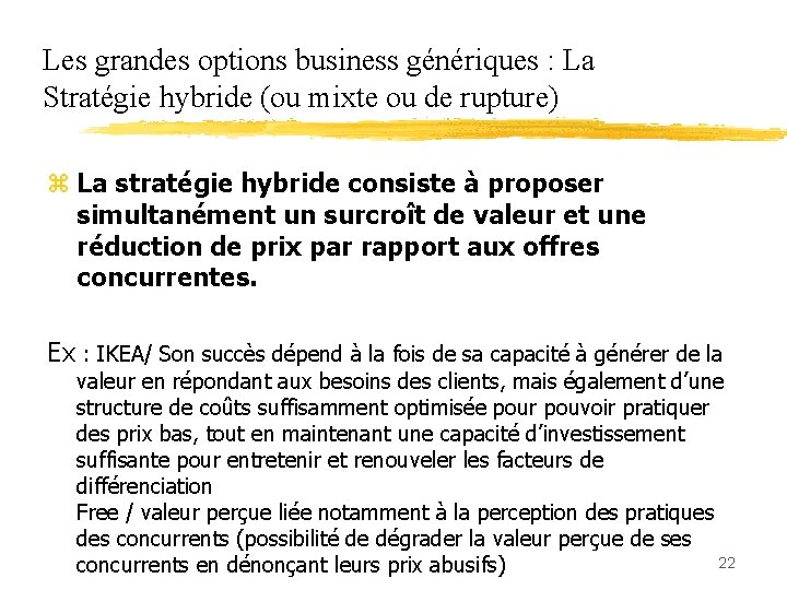 Les grandes options business génériques : La Stratégie hybride (ou mixte ou de rupture)