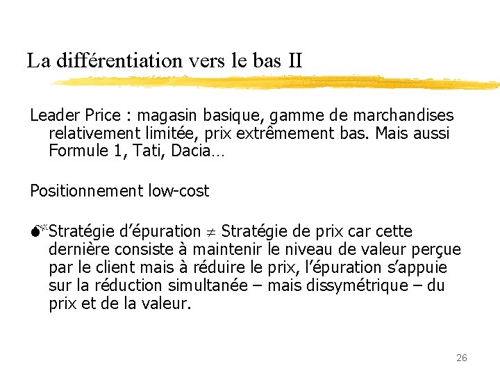 La différentiation vers le bas II Leader Price : magasin basique, gamme de marchandises