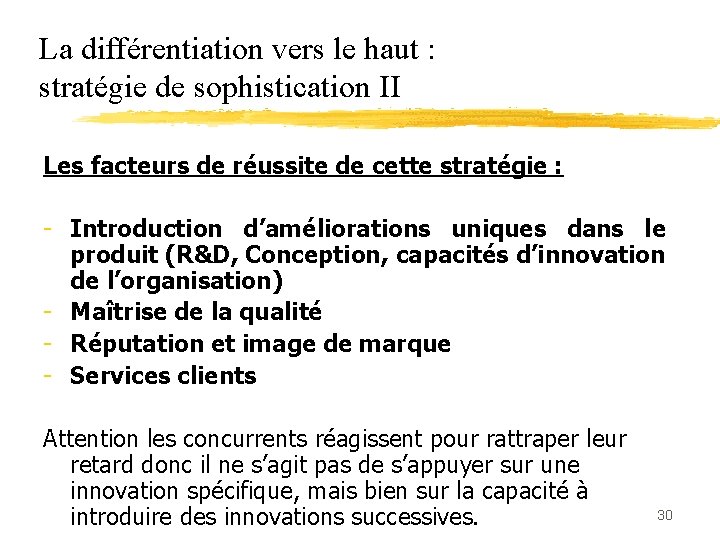 La différentiation vers le haut : stratégie de sophistication II Les facteurs de réussite