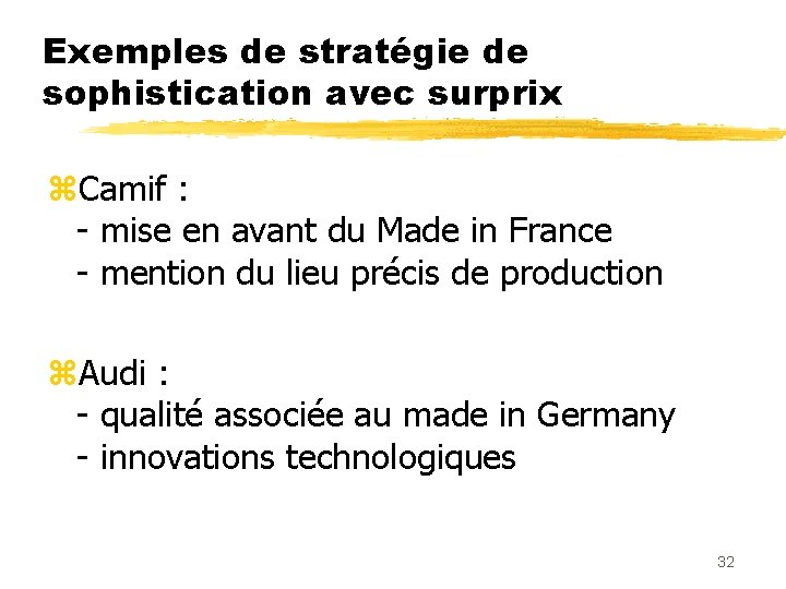 Exemples de stratégie de sophistication avec surprix z. Camif : - mise en avant