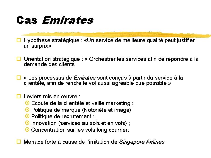 Cas Emirates Hypothèse stratégique : «Un service de meilleure qualité peut justifier un surprix»