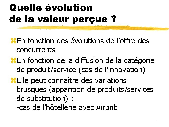 Quelle évolution de la valeur perçue ? z. En fonction des évolutions de l’offre