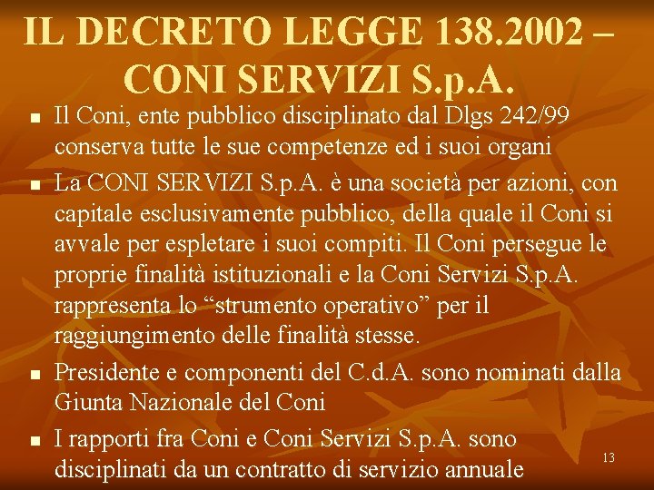 IL DECRETO LEGGE 138. 2002 – CONI SERVIZI S. p. A. n n Il