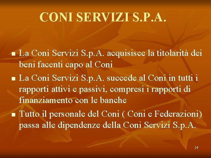 CONI SERVIZI S. P. A. n n n La Coni Servizi S. p. A.