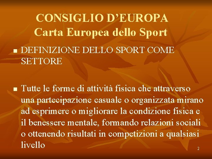 CONSIGLIO D’EUROPA Carta Europea dello Sport n n DEFINIZIONE DELLO SPORT COME SETTORE Tutte