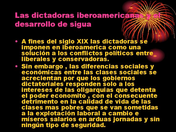 Las dictadoras iberoamericanas y el desarrollo de sigua • A fines del siglo Xl.