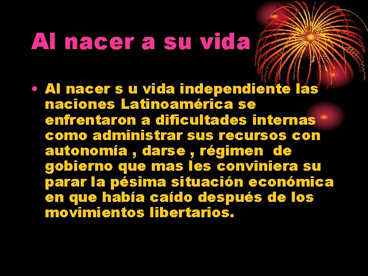 Al nacer a su vida • Al nacer s u vida independiente las naciones