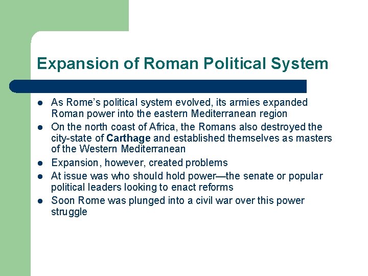 Expansion of Roman Political System l l l As Rome’s political system evolved, its