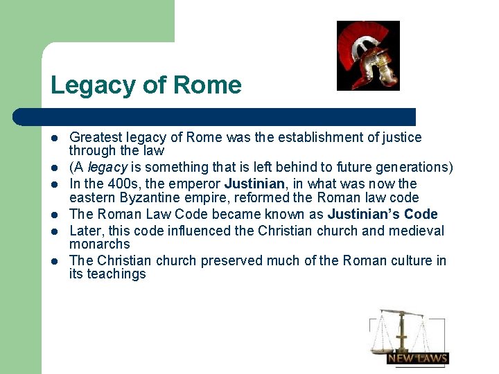 Legacy of Rome l l l Greatest legacy of Rome was the establishment of
