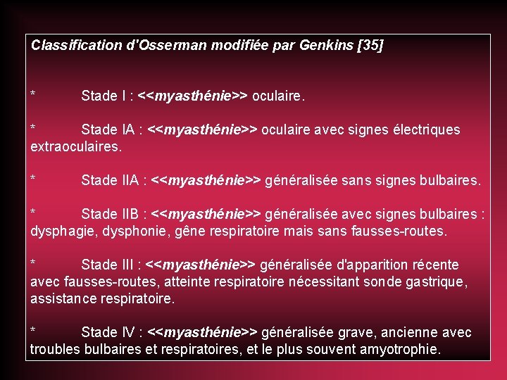 Classification d'Osserman modifiée par Genkins [35] * Stade I : <<myasthénie>> oculaire. * Stade