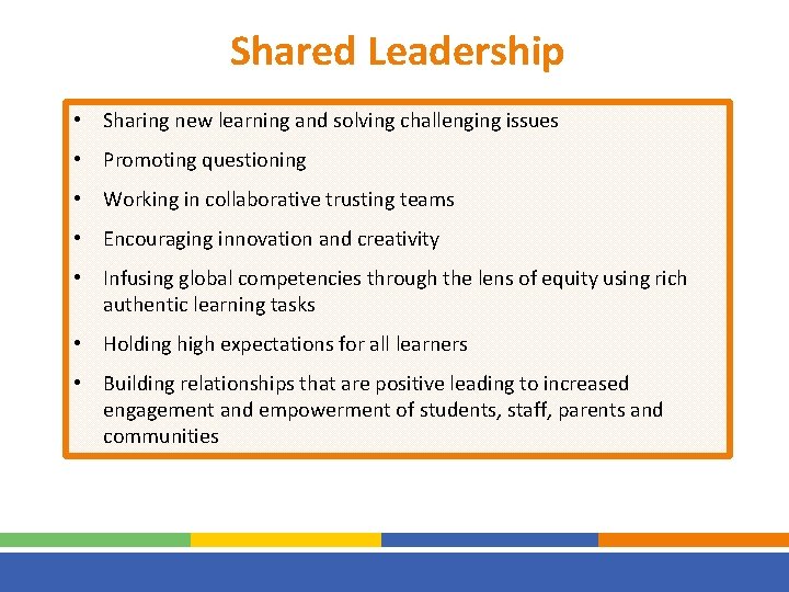 Shared Leadership • Sharing new learning and solving challenging issues • Promoting questioning •