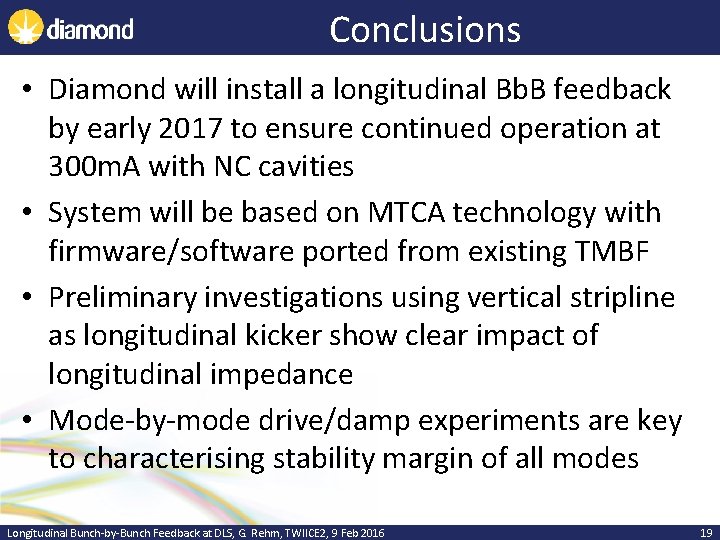 Conclusions • Diamond will install a longitudinal Bb. B feedback by early 2017 to