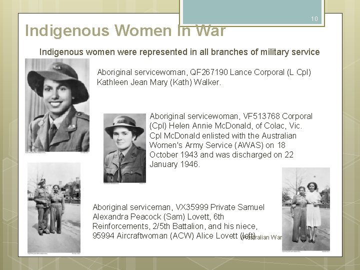 Indigenous Women In War 10 Indigenous women were represented in all branches of military