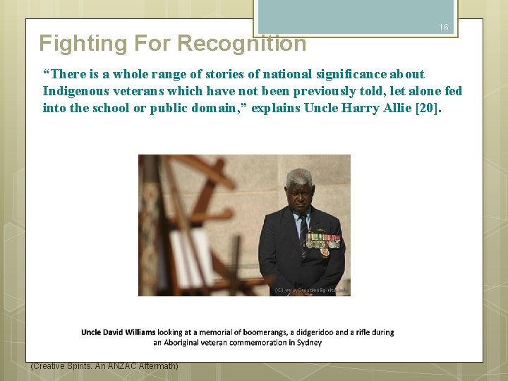Fighting For Recognition 16 “There is a whole range of stories of national significance