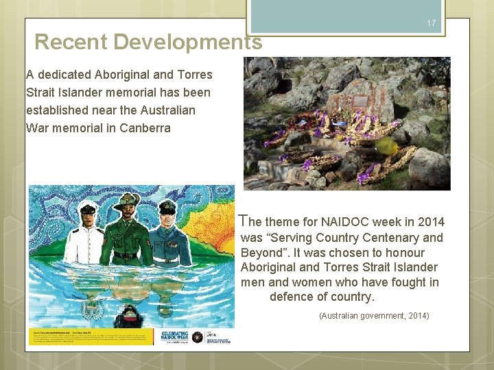 17 Recent Developments A dedicated Aboriginal and Torres Strait Islander memorial has been established