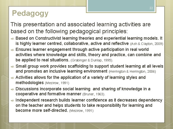 Pedagogy 22 This presentation and associated learning activities are based on the following pedagogical