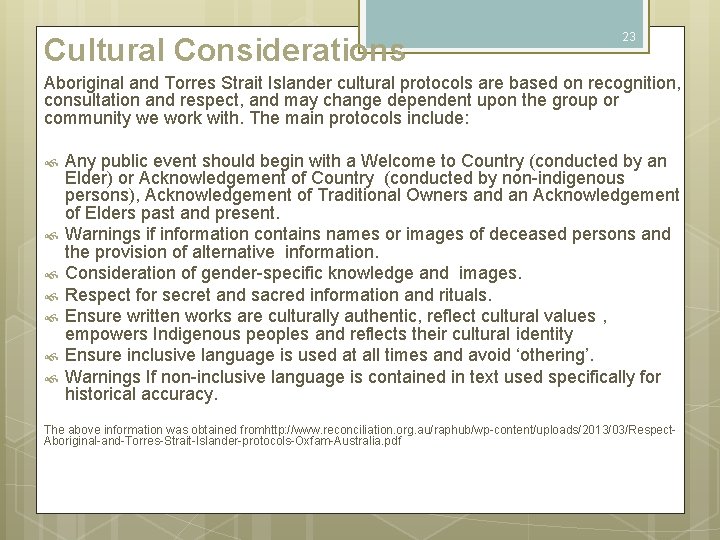 Cultural Considerations 23 Aboriginal and Torres Strait Islander cultural protocols are based on recognition,