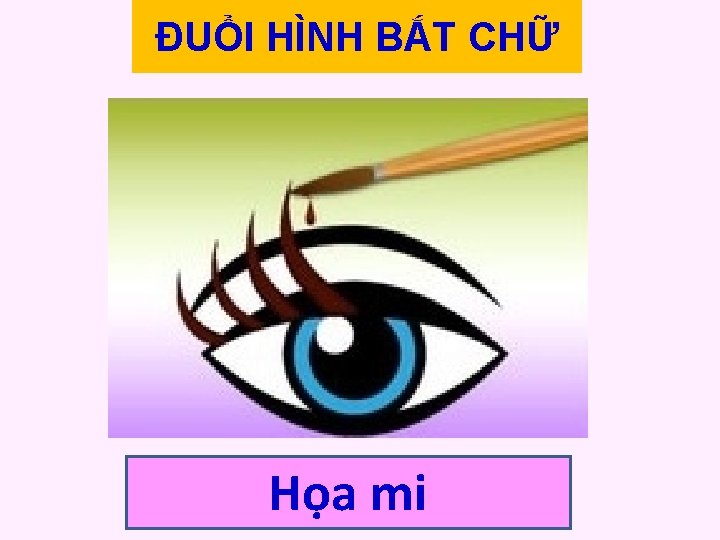 ĐUỔI HÌNH BẮT CHỮ Họa mi 