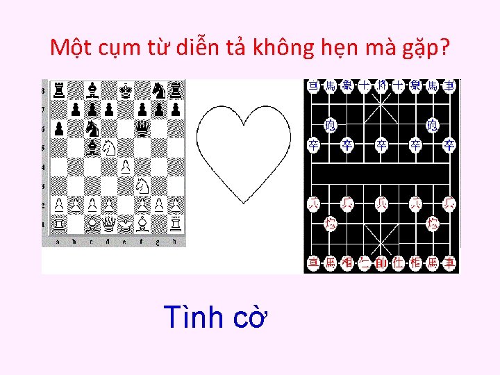 Một cụm từ diễn tả không hẹn mà gặp? Tình cờ 