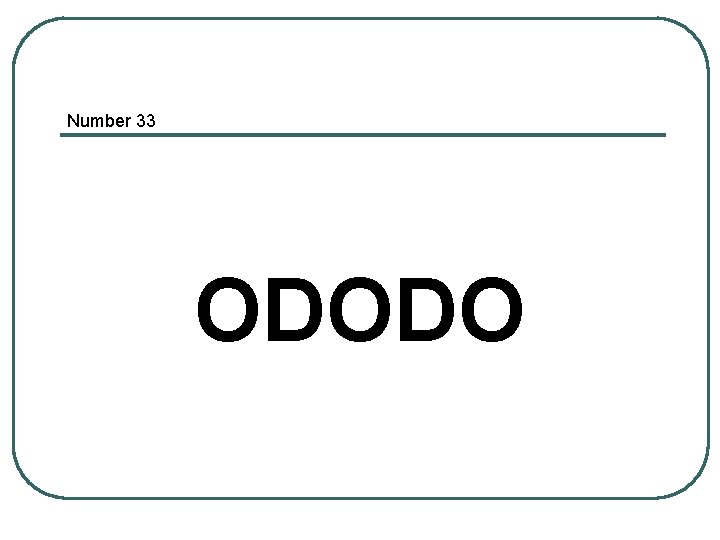 Number 33 ODODO 