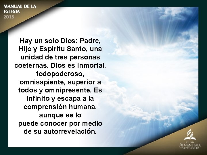 Hay un solo Dios: Padre, Hijo y Espíritu Santo, una unidad de tres personas