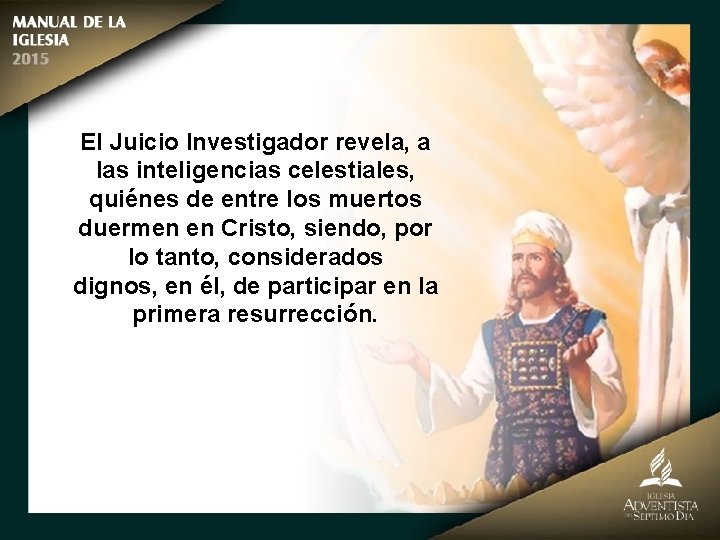 El Juicio Investigador revela, a las inteligencias celestiales, quiénes de entre los muertos duermen