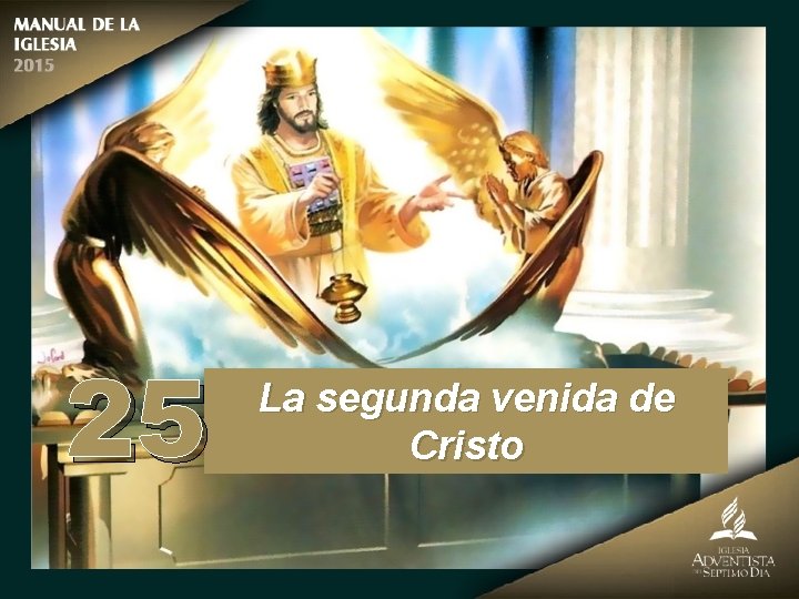 25 La segunda venida de Cristo 