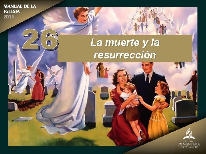 26 La muerte y la resurrección 