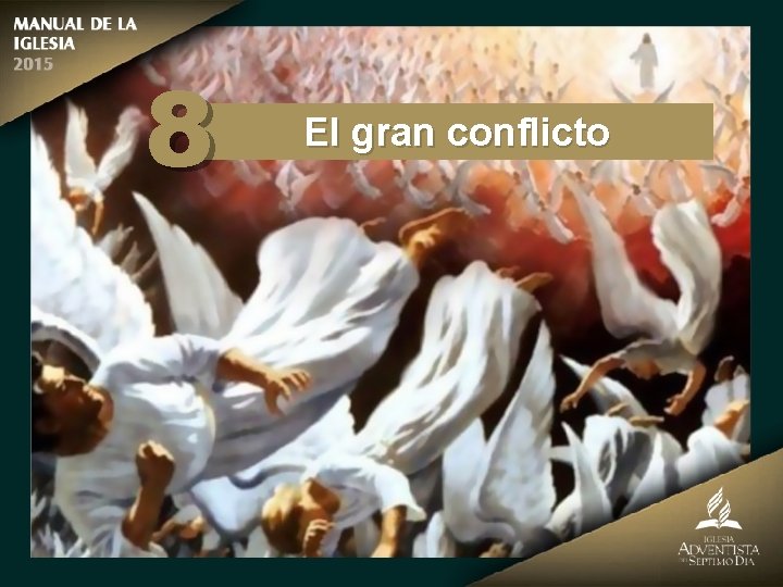 8 El gran conflicto 