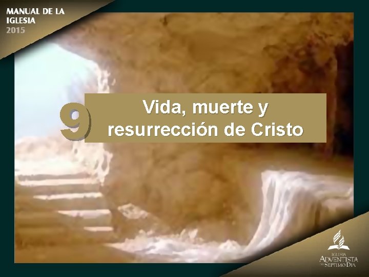 9 Vida, muerte y resurrección de Cristo 